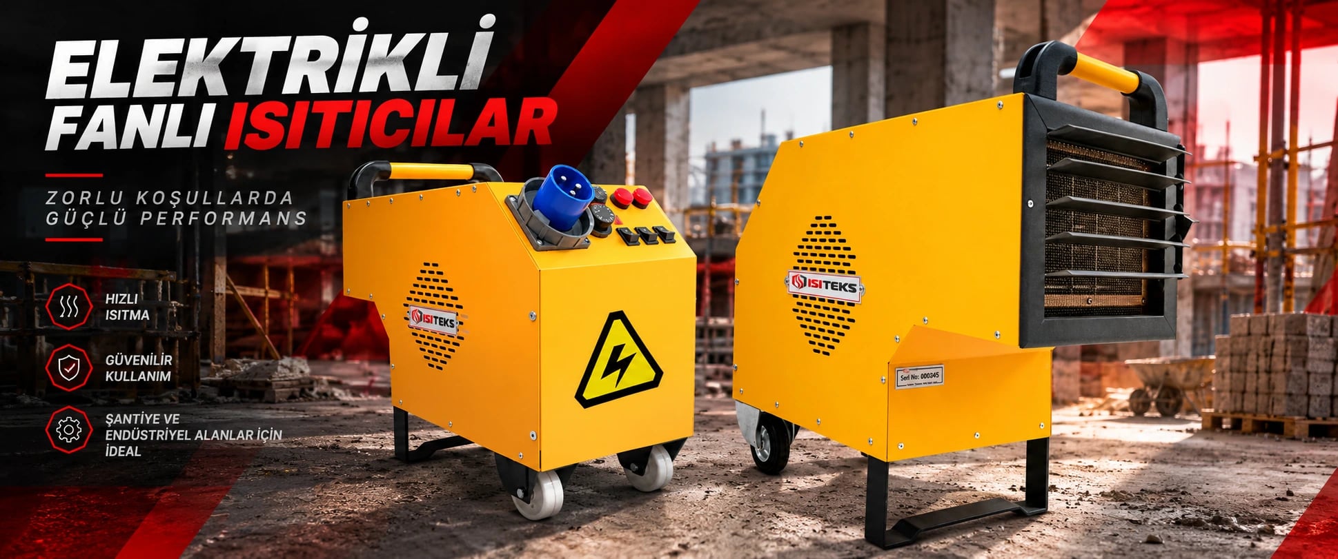 ISITEKS Elektrikli Fanlı Isıtıcılar - Zorlu Koşullarda Güçlü Performans, Hızlı Isıtma, Güvenilir Kullanım | IT3000 & IT800